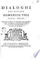 Dialoghi del dottore Domenico Tosi parte prima nella quale si discorre della figura della terra. Del modo di difendere le campagne, e le città dalle inondazioni de' fiumi ..