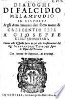 Dialoghi di Falcidio Melampodio [i.e. G. degli Aromatari] in risposta a'gli avvertimenti dati sotto nome di Crescentio Pepe [i.e. Alessandro Tassoni] à Gioseffe degli Aromatari, intorno alle risposte fatte da lui alle Considerationi del Sig. A. Tassoni sopra le Rime del Petrarca