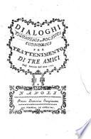 Dialoghi filosofici-politici economici per trattenimento di tre amici nell'autunno dell'anno 1779