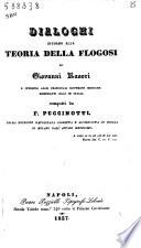 Dialoghi intorno alla teoria della flogosi di Giovanni Rasori e intorno alle principali teorie mediche dominanti oggi in Italia composti da F. Puccinotti