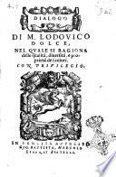 Dialogo di M. Lodouico Dolce nel quale si ragiona delle qualità, diuersità, e proprietà de i colori