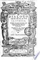Dialogo intitolato la strega, ouero de gli inganni de demoni dell'illustre signor GiouanFrancesco Pico conte de la Mirandola. Tradotto in lingua toscana per il signor abate Turino Turini da Pescia