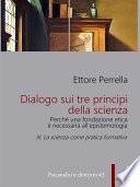 Dialogo sui tre principi della scienza - Perché una fondazione etica è necessaria all’epistemologia