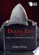 Diana Est was here - forse è già mattino e non lo so