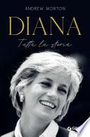 Diana. Tutta la storia