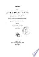 Diari della citta di Palermo dal secolo 16. al secolo 19. pubblicati sui manoscritti della Biblioteca comunale