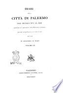 Diari della citta di Palermo dal secolo 16. al secolo 19. pubblicati sui manoscritti della Biblioteca comunale preceduti da una introduzione e corredati di note per cura di Gioacchino Di Marzo
