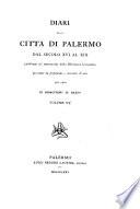 Diari della citta di Palermo dal secolo 16. al secolo 19. pubblicati sui manoscritti della Biblioteca comunale preceduti da una introduzione e corredati di note per cura di Gioacchino Di Marzo