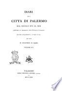 Diari della citta di Palermo dal secolo 16. al secolo 19. pubblicati sui manoscritti della Biblioteca comunale preceduti da una introduzione e corredati di note per cura di Gioacchino Di Marzo