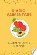 Diario Alimentare - l'Agenda Per La Dieta Di 90 Giorni