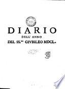 Diario dell'anno del santiss Giubileo 1650. celebrato in Roma dalla santita di N.S. papa Innocentio 10. raccolto da Gio. Simone Ruggeri romano