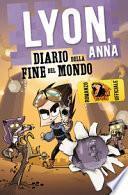 Diario della fine del mondo. Lyon & Anna