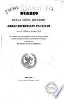 Diario della sesta riunione degli scienziati italiani convocati in Milano nel settembre 1844 con i lavori uniti senza interruzione sotto le rispettive sezioni, l'elenco dei membri in ordine alfabetico distinti per sezione e coll'aggiunta dei discorsi di alcuni presidenti