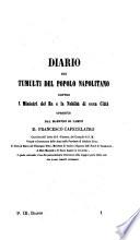 Diario di Francesco Capecelatro contenente la storia delle cose avvenute nel reame di Napoli negli anni 1647-1650, ora per la prima volta messo a stampa... con l'aggiunta di varii documenti per la più parte inediti ed annotazioni dal marchese Angelo Granito,...