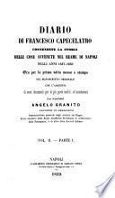 Diario di Francesco Capecelatro contenente la storia delle cose avvenute nel reame di Napoli negli anni 1647-1650, ora per la prima volta messo a stampa... con l'aggiunta di varii documenti per la più parte inediti ed annotazioni dal marchese Angelo Granito,...
