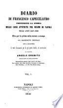 Diario di Francesco Capecelatro contenente la storia delle cose avvenute nel reame di Napoli negli anni 1647-1650, ora per la prima volta messo a stampa... con l'aggiunta di varii documenti per la più parte inediti ed annotazioni dal marchese Angelo Granito,...