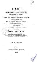 Diario di Francesco Capecelatro contenente la storia delle cose avvenute nel reame di Napoli negli anni 1647-1650 ora per la prima volta messo a stampa nel manoscritto originale con l'aggiunta di varii documenti per la più parte inediti ed annotazioni del marchese Angelo Granito