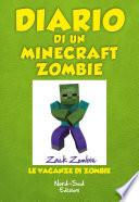 Diario di un Minecraft Zombie. Le vacanze di Zombie