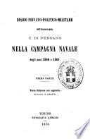 Diario privato-politico-militare dell'ammiraglio C. Di Persano nella campagna navale degli anni 1860 e 1861