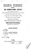 Diario sanese opera di Girolamo Gigli in cui si veggono alla giornata tutti gli avvenimenti più ragguardevoli spettanti si allo spirituale si al temporale della città e stato di Siena