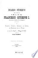 Diario storico del viaggio di S. M. I. e R. Ap. Francesco Giuseppe I. imperatore d' Austria, Re d'Ungheria, ecc. ecc. ecc. a Trieste, Gorizia, Venezia, in Istria, in Dalmazia ed a Fiumenei mesi di Aprile e Maggio del 1875