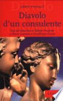 Diavolo d'un consulente. Con un'intervista di Walter Passerini a Pietro Gennaro e Gianfilippo Cuneo
