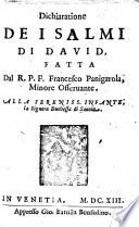 Dichiaratione de i Salmi di David, fatta dal R. P. F. Francesco Panigarola. [An Italian paraphrase, with the Latin text.]