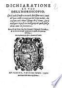 Dichiaratione et vso dell'horoscopio; con il quale si mostra con modo facilissimo tutti i moti de'lumi celesti circongirati dal primo mobile, ... Composto dal reuer. sig. Don Giouanni Padouanio Veronese, & da lui corretto, & aumentato in questa sua quarta editione; con la gionta de gli effetti, & natura de' venti