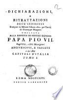 Dichiarazioni, e ritrattazioni degl' indirizzi stampati in Milano l'anno 1811 pei torchj di Giuseppe Maspero umiliate alla santita di nostro signore papa Pio 7. dagl'illmi, e rmi monsignori arcivescovi, e vescovi e dai rmi capitoli d'Italia. Tomo 1. [-2.]