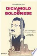 Diciamolo in bolognese. Frasi di autori famosi interpretate in dialetto