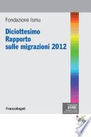 Diciottesimo Rapporto sulle migrazioni 2012