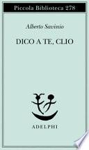 Dico a te, Clio