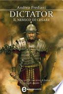 Dictator. Il nemico di Cesare