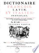 DICTIONAIRE FRANÇOIS, LATIN ET ITALIEN