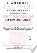 Dictionarium septem linguarum nova hac editione diligentissime castigatum et auctum. Accedit lexicon italico-latinum multo quam antea, copiosius, una cum Henrici Farnesii appendiculis