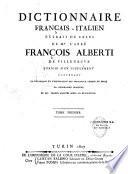 Dictionnaire français-italien... Enrichi d'un supplément contenant la définition et l'explication des principaux termes de Droit, la Géographie moderne et les termes adoptés après la Révolution. Tome premier [-Tomo secondo]