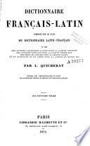 Dictionnaire français-latin, composé sur le plan du dictionnaire latin-français