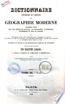 Dictionnaire universel et complet de Géographie moderne récemment publié par une Société de Savants, de géographes, d'ingènieurs, professeurs et gens de lettres ... rédigé et mis en ordre par Hyacinthe Langlois