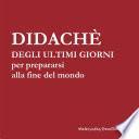 Didachè degli ultimi giorni: per prepararsi alla fine del mondo