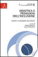 Didattica e pedagogia dell'inclusione. Percorsi di valorizzazione della persona