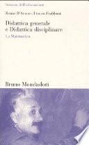 Didattica generale e Didattica disciplinare. La Matematica