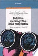 Didattica metacognitiva della matematica. Nuove prospettive e strumenti. Con CD-ROM