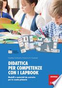 Didattica per competenze con i lapbook. Modelli e materiali da costruire per la scuola primaria