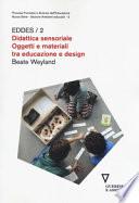Didattica sensoriale. Oggetti e materiali tra educazione e design. EDDES/2