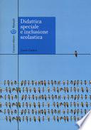 Didattica speciale e inclusione scolastica