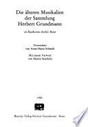 Die älteren Musikalien der Sammlung Herbert Grundmann im Beethoven-Archiv Bonn