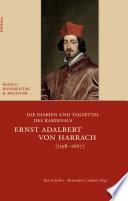 Die Diarien und Tagzettel des Kardinals Ernst Adalbert von Harrach (1598 - 1667)
