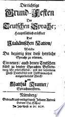 Die richtige Grund-Festen Der Teutschen Sprache; Haptsächlich eröffnet Der Italiänischen Nation, ...