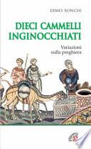 Dieci cammelli inginocchiati. Variazioni sulla preghiera