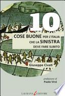 Dieci cose buone per l'Italia che la sinistra deve fare subito